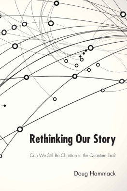 Doug Hammack - Rethinking Our Story: Can We Be Christian in the Quantum Era?