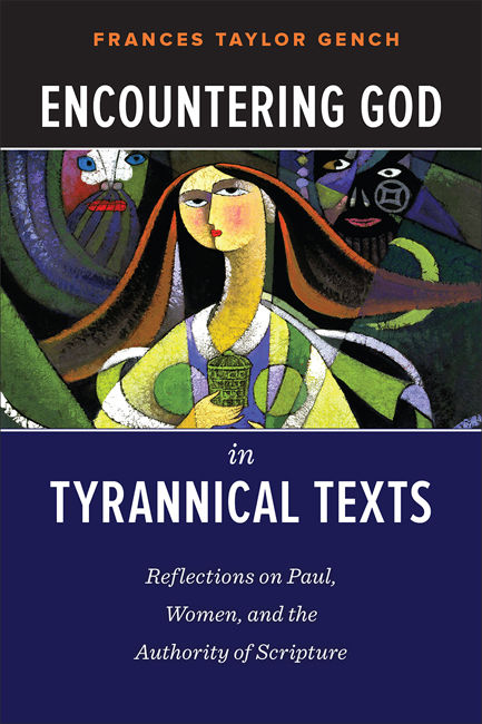 Encountering God in Tyrannical Texts 2015 Frances Taylor Gench First - photo 1