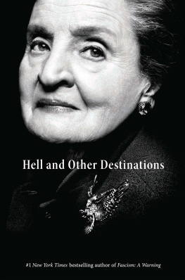 Madeleine Albright - Hell and Other Destinations