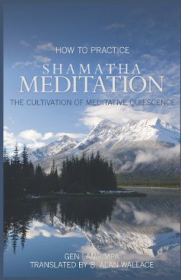 Gen Lamrimpa How to Practice Shamatha Meditation: The Cultivation of Meditative Quiescence