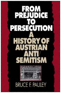 title From Prejudice to Persecution A History of Austrian Anti-semitism - photo 1