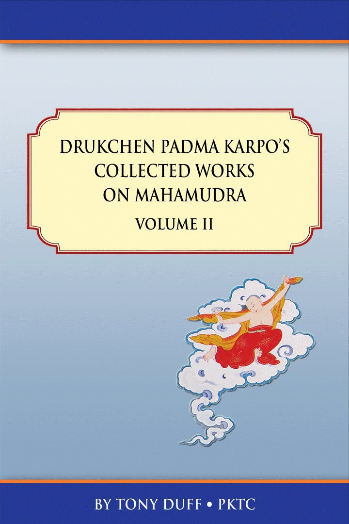 Drukchen Padma Karpos Collected Works on Mahamudra Volume 2 of 2 By Tony - photo 1