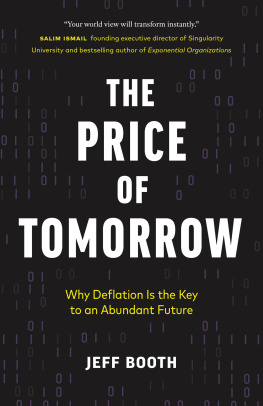 Jeff Booth - The Price of Tomorrow: Why Deflation is the Key to an Abundant Future