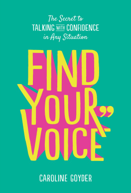 Caroline Goyder - Find Your Voice: The Secret to Talking with Confidence in Any Situation