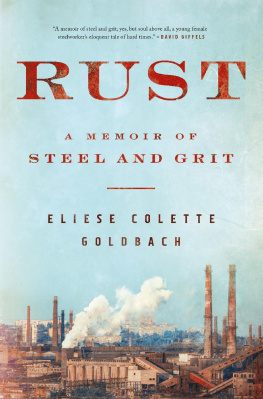 Eliese Colette Goldbach - Rust: A Memoir of Steel and Grit