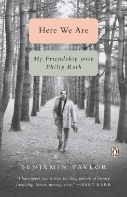 Benjamin Taylor - Here We Are: My Friendship with Philip Roth