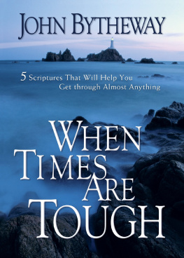 John Bytheway [Bytheway When Times Are Tough: 5 Scriptures That Will Help You Get Through Almost Anything