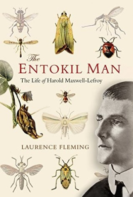 Laurence Fleming - The Entokil Man The Life of Harold Maxwell-Lefroy