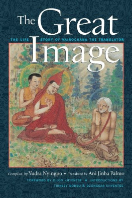 Dilgo Khyentse Rinpoche - The Great Image: The Life Story of Vairochana the Translator