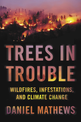 Daniel Mathews - Trees in Trouble: Wildfires, Infestations, and Climate Change