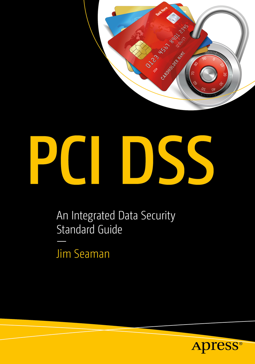 Jim Seaman PCI DSS An Integrated Data Security Standard Guide Jim - photo 1
