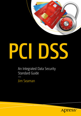 Jim Seaman - Pci Dss: An Integrated Data Security Standard Guide