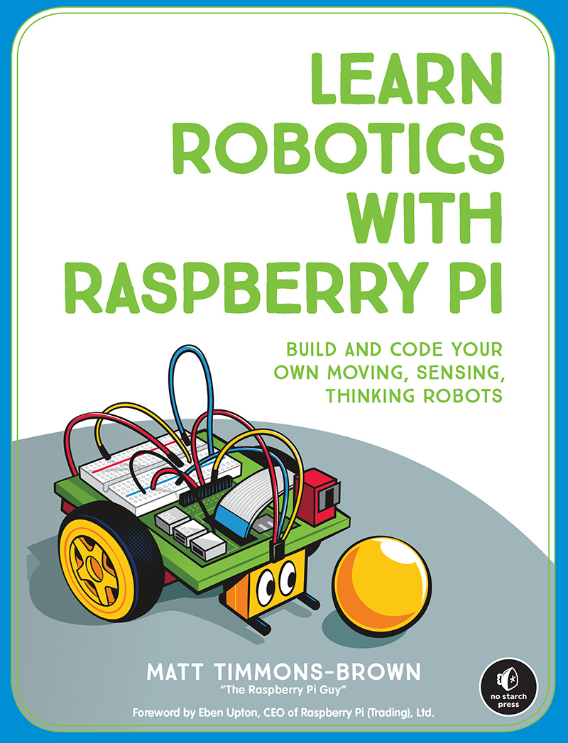 LEARN ROBOTICS WITH RASPBERRY PI BUILD AND CODE YOUR OWN MOVING SENSING - photo 1