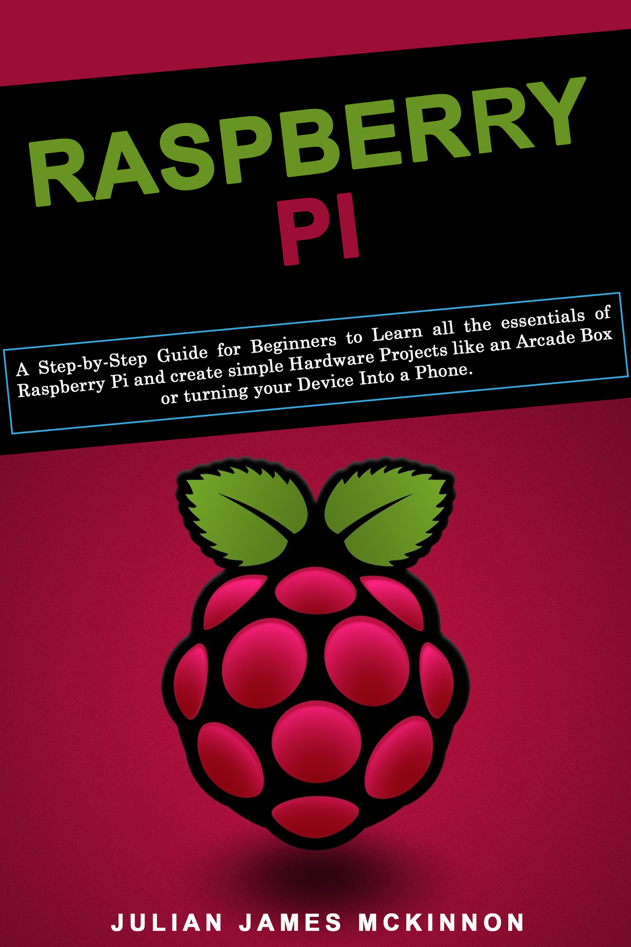 Raspberry Pi A Step-by-Step Guide for Beginners to Learn all the essentials - photo 1