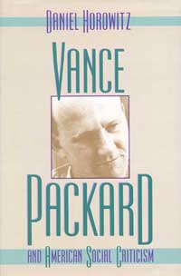 Vance Packard American Social Criticism Daniel Horowitz THE - photo 1