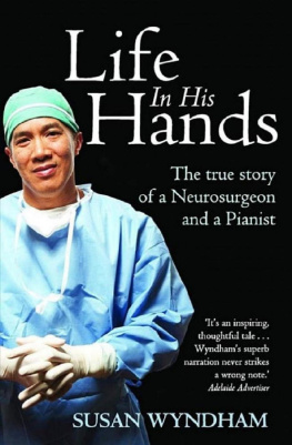 Susan Wyndham - Life in His Hands: The True Story of a Neurosurgeon and a Pianist