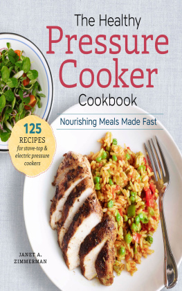 Janet A. zimmerman - The Healthy Pressure Cooker Cookbook