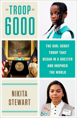 Nikita Stewart - Troup 6000: The Girl Scout Troop That Began in a Shelter and Inspired the World