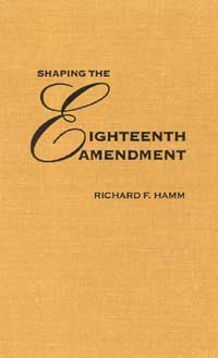 title Shaping the Eighteenth Amendment Temperance Reform Legal Culture - photo 1