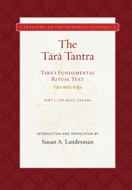 Susan A. Landesman The Tara Tantra: Taras Fundamental Ritual Text (Tara-mula-kalpa) (Treasury of the Buddhist Sciences)