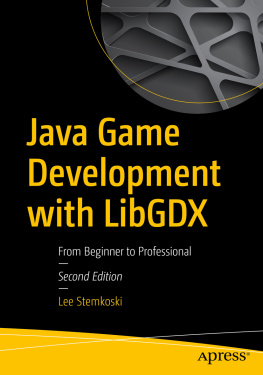 Lee Stemkoski - Java Game Development with LibGDX: From Beginner to Professional [Lingua inglese]