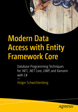 Holger Schwichtenberg Modern Data Access with Entity Framework Core: Database Programming Techniques for .NET, .NET Core, UWP, and Xamarin with C#