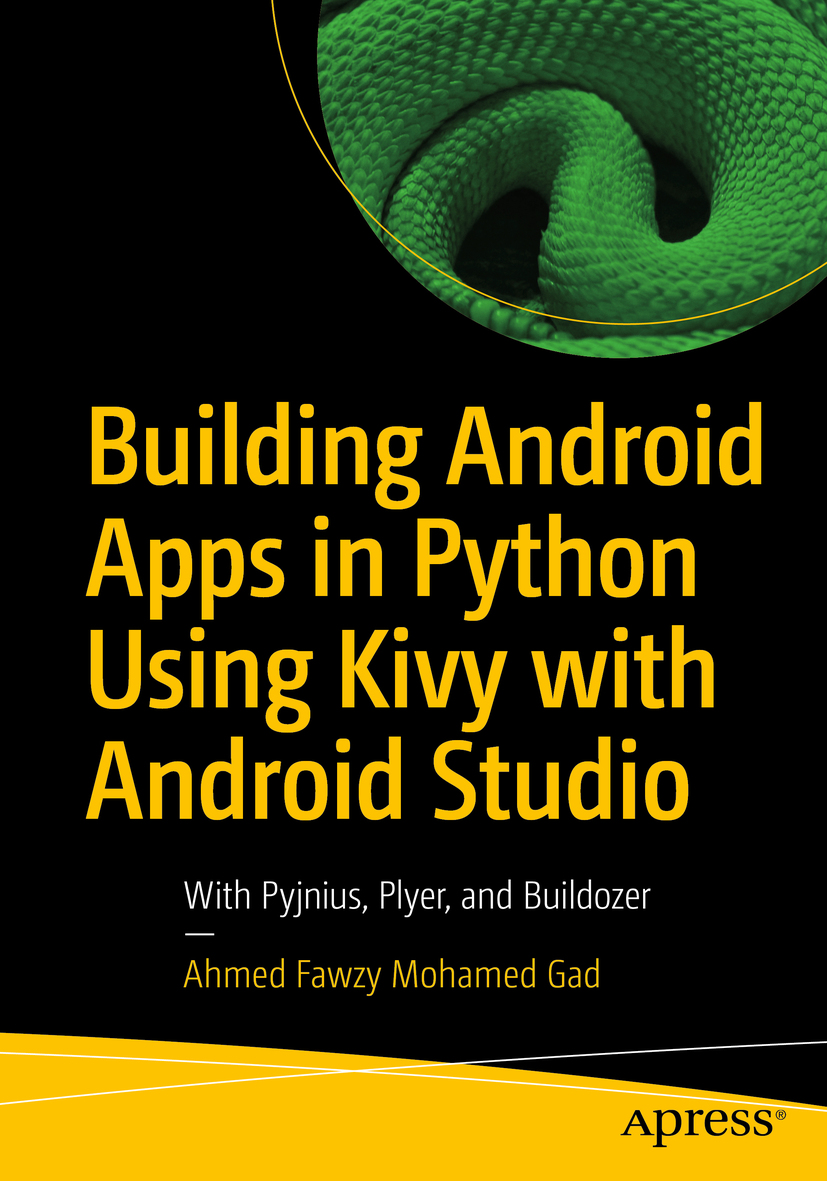 Ahmed Fawzy Mohamed Gad Building Android Apps in Python Using Kivy with - photo 1