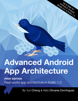 By Yun Cheng Advanced Android App Architectures