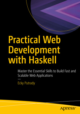 Ecky Putrady Practical Web Development with Haskell: Master the Essential Skills to Build Fast and Scalable Web Applications