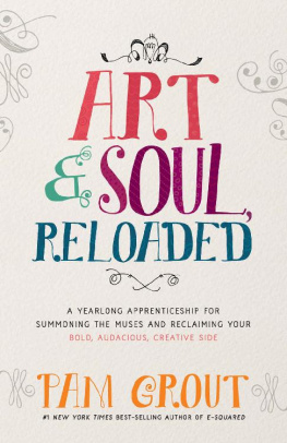 Pam Grout Art & Soul, Reloaded