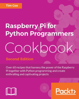 Tim Cox - Raspberry Pi for Python Programmers Cookbook - Second Edition