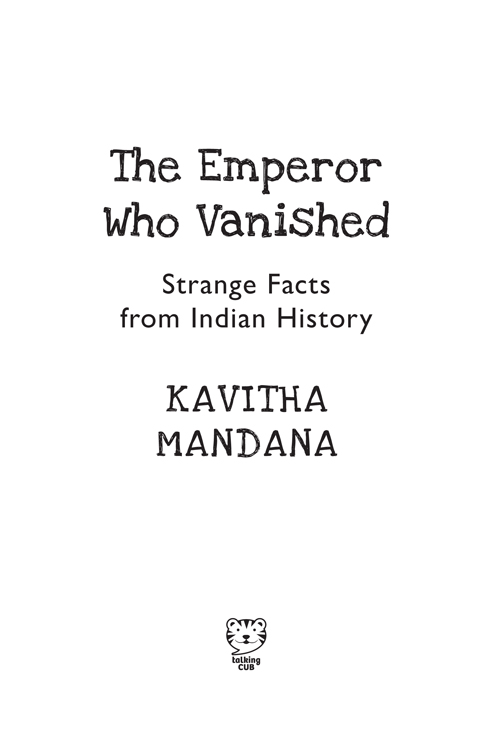 The Emperor Who Vanished Strange Facts from Indian History Chapter 1 Apu and - photo 1