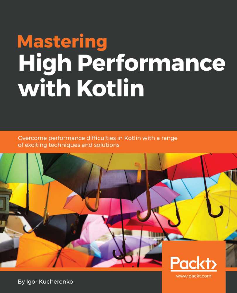 Mastering High Performance with Kotlin Overcome performance difficulties in - photo 1