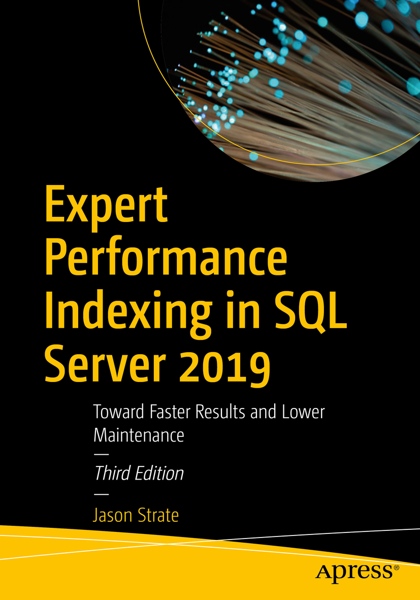 Jason Strate Expert Performance Indexing in SQL Server 2019 Toward Faster - photo 1