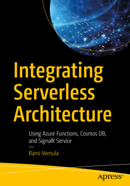 Rami Vemula Integrating Serverless Architecture: Using Azure Functions, Cosmos DB, and SignalR Service