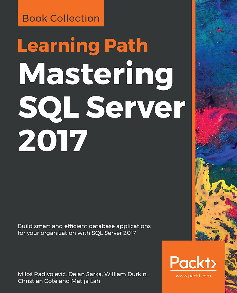 Mastering SQL Server 2017 Build smart and efficient database applications for - photo 1