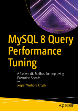 Jesper Wisborg Krogh - MySQL 8 Query Performance Tuning: A Systematic Method for Improving Execution Speeds