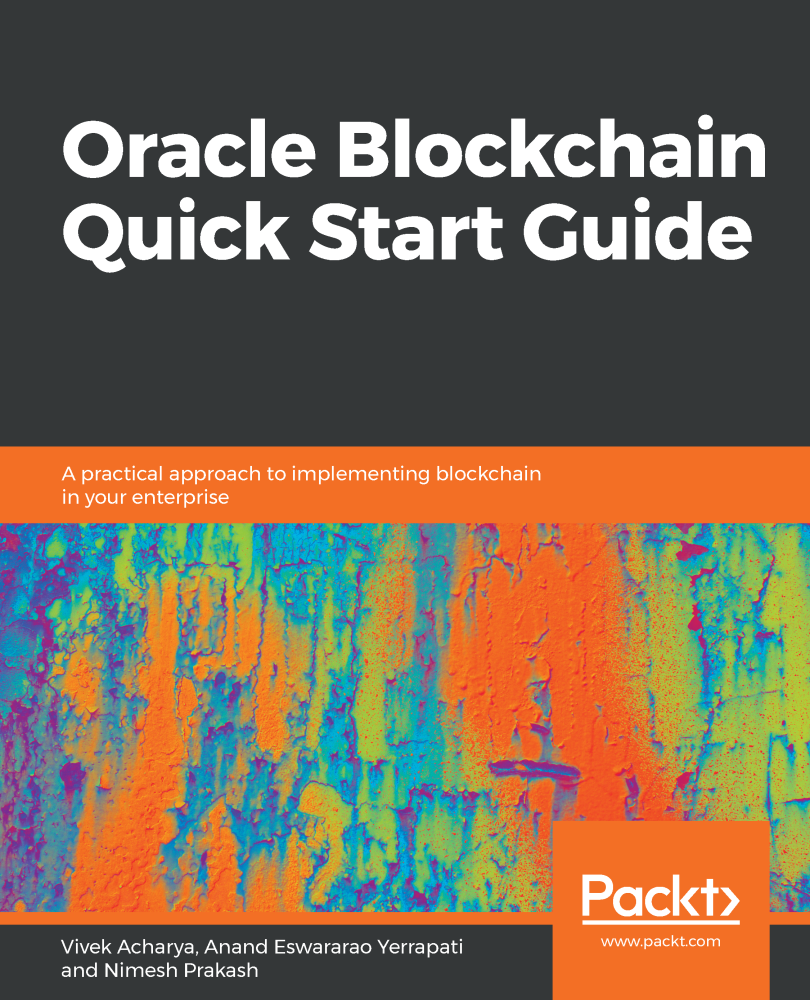 Oracle Blockchain Quick Start Guide A practical approach to implementing - photo 1