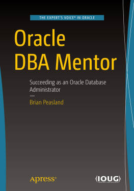 Brian Peasland Oracle DBA Mentor: Succeeding as an Oracle Database Administrator