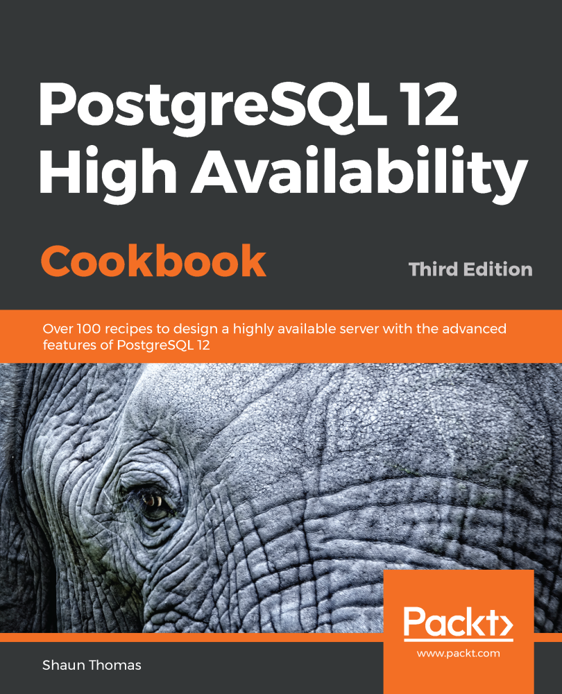 PostgreSQL 12 High Availability Cookbook Third Edition Over 100 recipes - photo 1