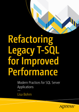 Lisa Bohm Refactoring Legacy T-SQL for Improved Performance: Modern Practices for SQL Server Applications