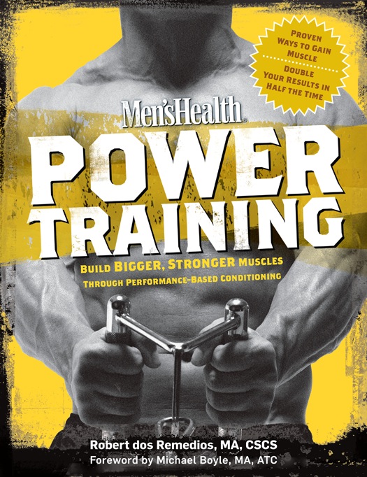 Mens Health Power Training delivers in one book the knowledge and experience of - photo 1