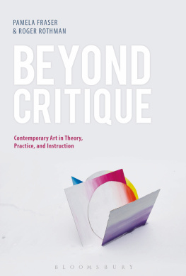 Pamela Fraser - Beyond Critique: Contemporary Art in Theory, Practice, and Instruction