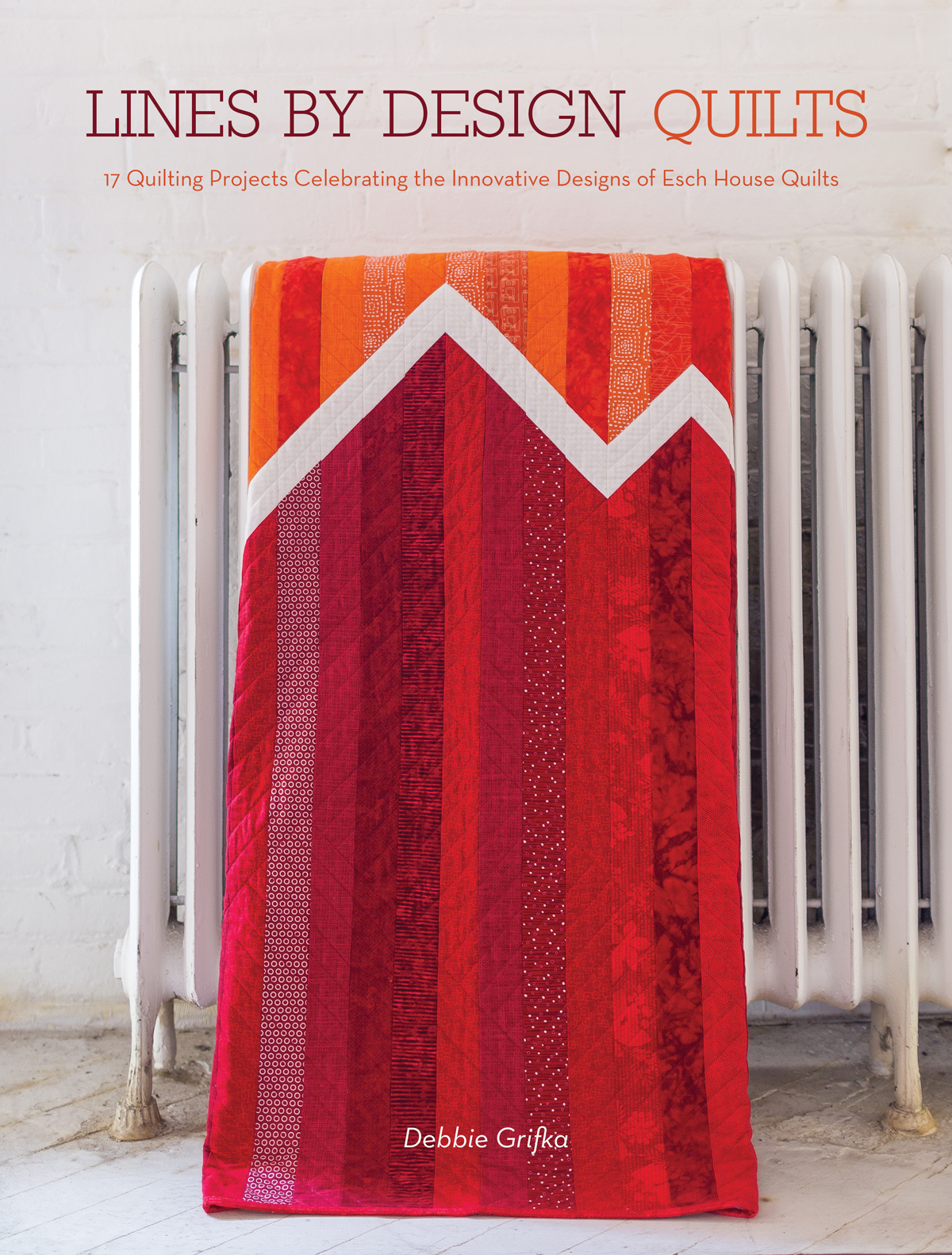 Lines by Design Quilts 17 Projects Featuring the Innovative Designs of Esch House Quilts - image 1