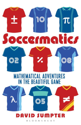 David Sumpter Soccermatics: Mathematical Adventures in the Beautiful Game