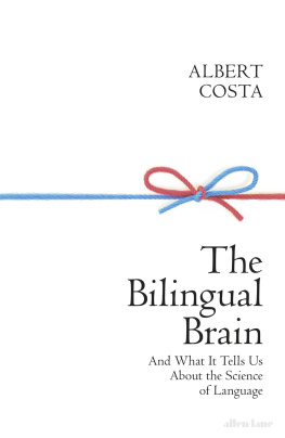 Albert Costa The Bilingual Brain: And What It Tells Us about the Science of Language