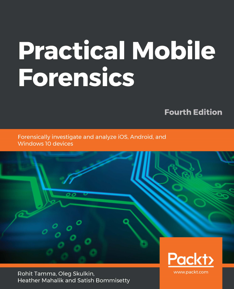 Practical Mobile Forensics Fourth Edition Forensically investigate and - photo 1