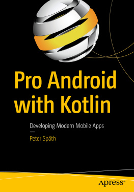 Peter Späth - Pro Android with Kotlin: Developing Modern Mobile Apps