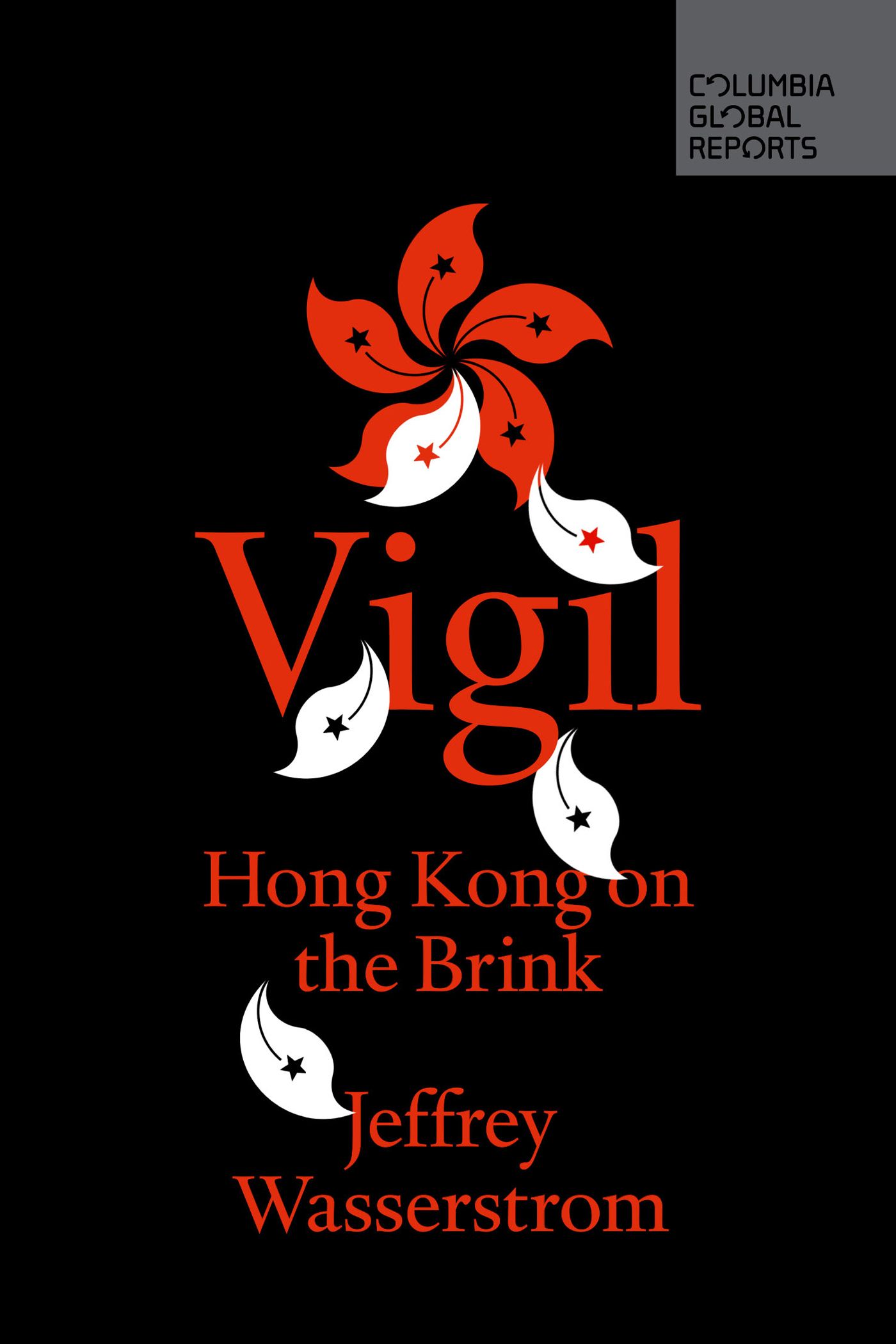 Praise for Vigil Hong Kong on the Brink A remarkable and remarkably - photo 1