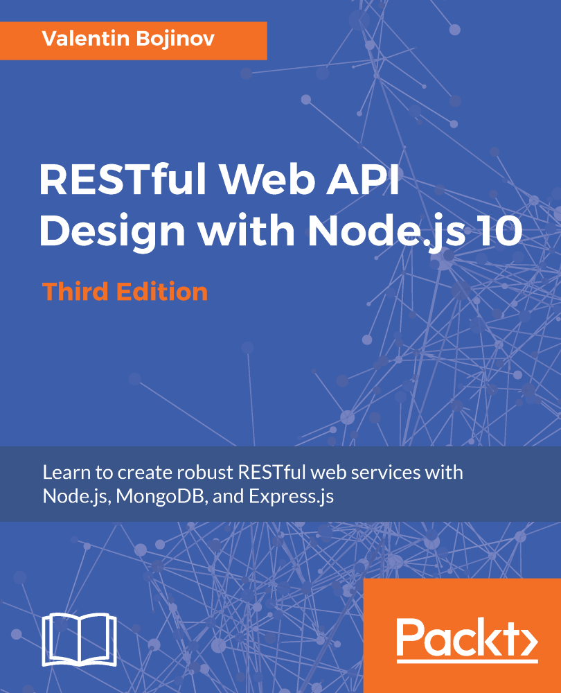 RESTful Web API Design with Nodejs 10 Third Edition Learn to create - photo 1